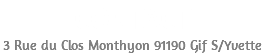 CONTACT 3 Rue du Clos Monthyon 91190 Gif S/Yvette