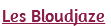 Les Bloudjaze